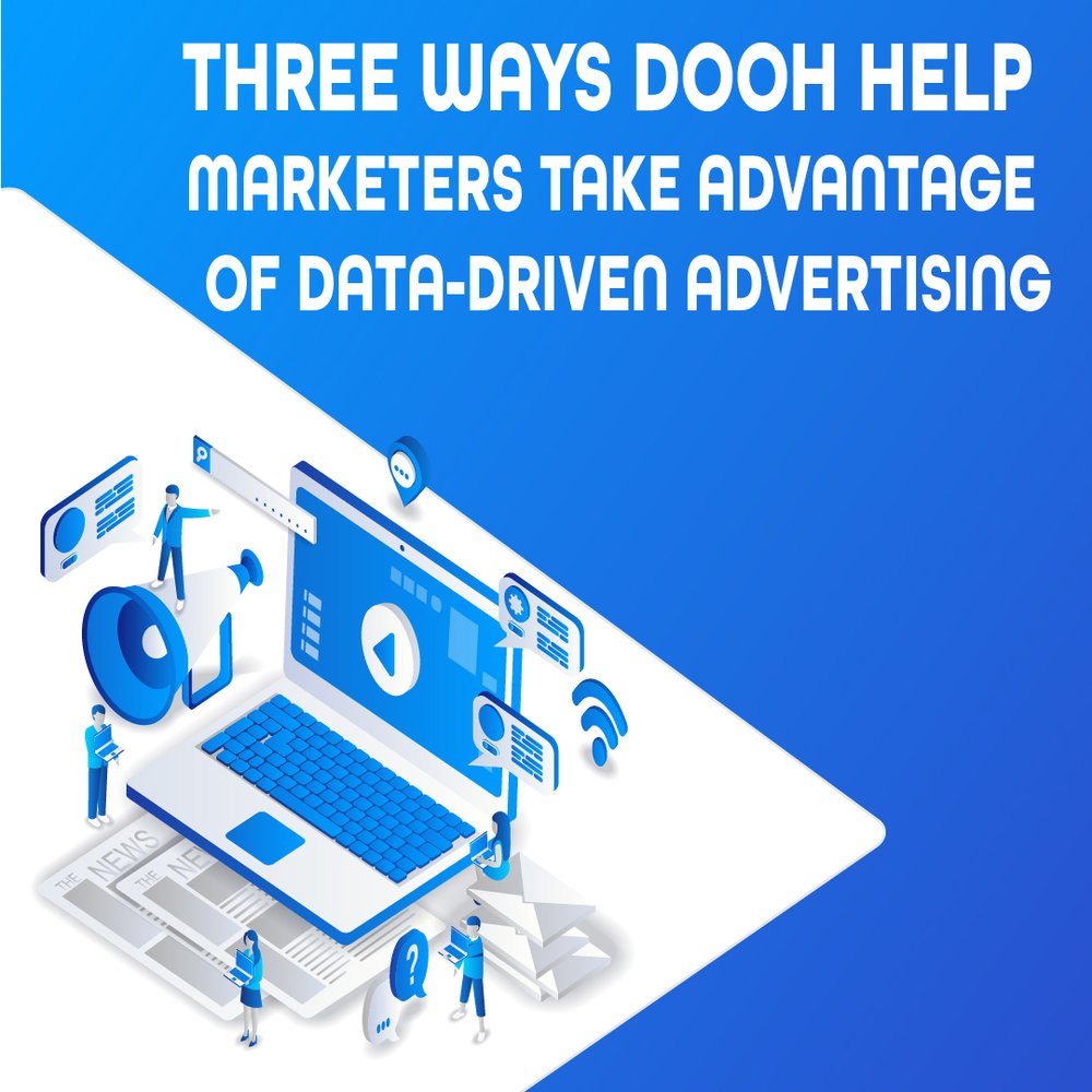 Top three ways programmatic DOOH may help marketers take advantage of data-driven advertising