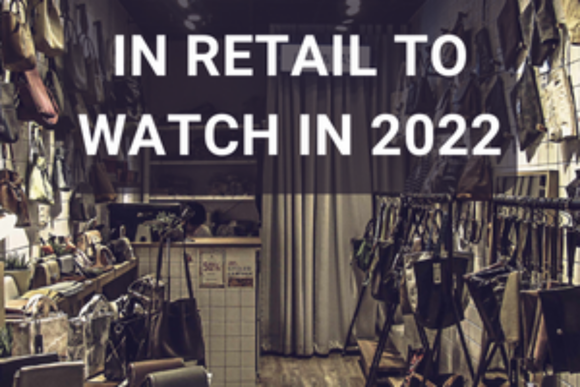 Four Trends in Retail to Watch in 2022