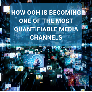 Here’s how OOH is becoming one of the most quantifiable media channels.